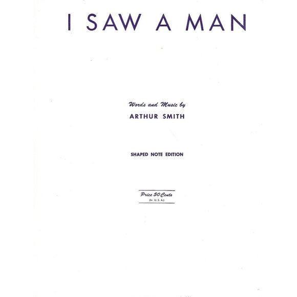 Lynn Music Corporation Other - I saw a Man Sheet Music by Arthur Smith 1954 Shaped Note Edition Gospel Christia